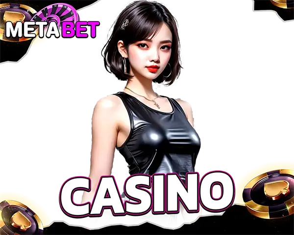 คาสิโนสด METABET บาคาร่า รูเล็ต และเกมคาสิโนออนไลน์ ถ่ายทอดสดครบทุกค่าย